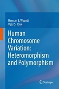 Cover: Human Chromosome Variation: Heteromorphism and Polymorphism - Springer