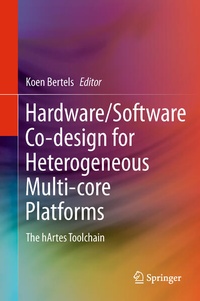 Enlarge image Cover: Hardware/Software Co-design for Heterogeneous Multi-core Platforms - Springer