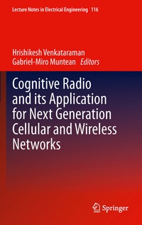 Enlarge image Cover: Cognitive Radio and its Application for Next Generation Cellular and Wireless Networks - Springer