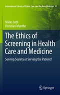 Cover: The Ethics of Screening in Health Care and Medicine - Springer