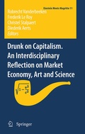 Cover: Drunk on Capitalism. An Interdisciplinary Reflection on Market Economy, Art and Science - Springer