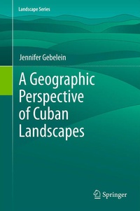 Enlarge image Cover: A Geographic Perspective of Cuban Landscapes - Springer