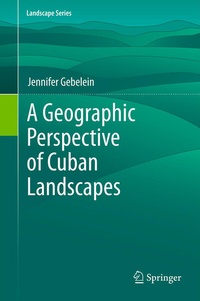 Enlarge image Cover: A Geographic Perspective of Cuban Landscapes - Springer