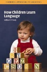 Enlarge image Cover: How Children Learn Language - Cambridge University Press