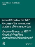 Cover: General Reports of the XVIIIth Congress of the International Academy of Comparative Law/Rapports G&eacute;n&eacute;raux du XVIII&egrave;me Congr&egrave;s de l'Acad&eacute;mie Internationale de Droit Compar&eacute; - Springer