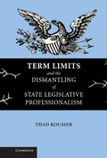 Cover: Term Limits and the Dismantling of State Legislative Professionalism - Cambridge University Press