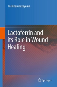 Abbildung von: Lactoferrin and its Role in Wound Healing - Springer