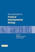 Cover: Key Experiments in Practical Developmental Biology - Cambridge University Press