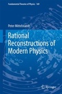 Cover: Rational Reconstructions of Modern Physics - Springer