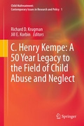 Cover: C. Henry Kempe: A 50 Year Legacy to the Field of Child Abuse and Neglect - Springer