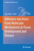 Cover: Adherens Junctions: from Molecular Mechanisms to Tissue Development and Disease - Springer