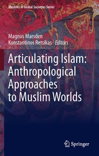 Abbildung von: Articulating Islam: Anthropological Approaches to Muslim Worlds - Springer