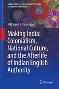 Cover: Making India: Colonialism, National Culture, and the Afterlife of Indian English Authority - Springer