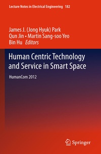 Enlarge image Cover: Human Centric Technology and Service in Smart Space - Springer