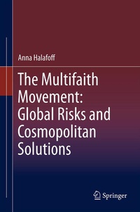 Enlarge image Cover: The Multifaith Movement: Global Risks and Cosmopolitan Solutions - Springer