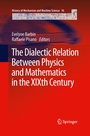 Cover: The Dialectic Relation Between Physics and Mathematics in the XIXth Century - Springer