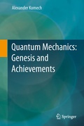 Cover: Quantum Mechanics: Genesis and Achievements - Springer