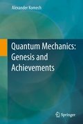 Cover: Quantum Mechanics: Genesis and Achievements - Springer