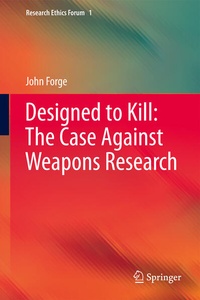 Enlarge image Cover: Designed to Kill: The Case Against Weapons Research - Springer