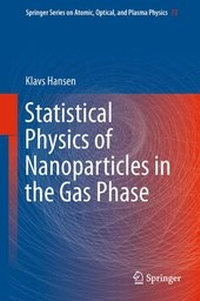 Enlarge image Cover: Statistical Physics of Nanoparticles in the Gas Phase - Springer