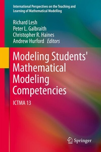 Enlarge image Cover: Modeling Students' Mathematical Modeling Competencies - Springer
