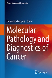Enlarge image Cover: Molecular Pathology and Diagnostics of Cancer - Springer