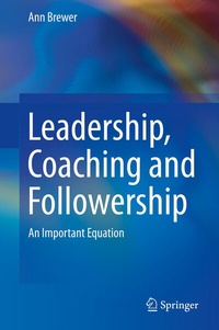 Enlarge image Cover: Leadership, Coaching and Followership - Springer