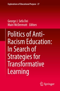 Enlarge image Cover: Politics of Anti-Racism Education: In Search of Strategies for Transformative Learning - Springer