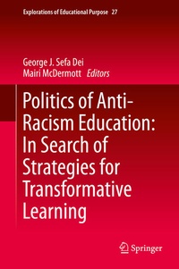 Enlarge image Cover: Politics of Anti-Racism Education: In Search of Strategies for Transformative Learning - Springer