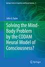 Cover: Solving the Mind-Body Problem by the CODAM Neural Model of Consciousness? - Springer