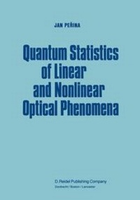 Enlarge image Cover: Quantum Statistics of Linear and Nonlinear Optical Phenomena - Kluwer Academic Publishers