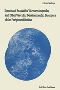 Cover: Dominant Exudative Vitreoretinopathy and other Vascular Developmental Disorders of the Peripheral Retina - Springer