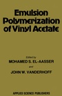 Cover: Emulsion Polymerization of Vinyl Acetate - Springer