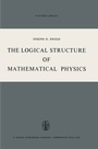 Cover: The Logical Structure of Mathematical Physics - Springer