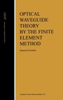 Cover: Optical Waveguide Theory by the Finite Element Method - Kluwer Academic Publishers