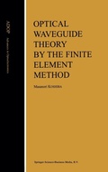 Cover: Optical Waveguide Theory by the Finite Element Method - Kluwer Academic Publishers