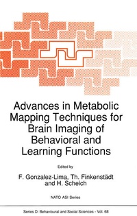 Enlarge image Cover: Advances in Metabolic Mapping Techniques for Brain Imaging of Behavioral and Learning Functions - Springer