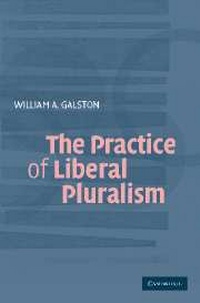 Enlarge image Cover: The Practice of Liberal Pluralism - Cambridge University Press