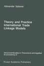 Cover: Theory and Practice of International Trade Linkage Models - Kluwer Academic Publishers