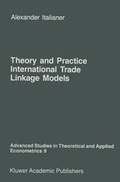 Cover: Theory and Practice of International Trade Linkage Models - Kluwer Academic Publishers