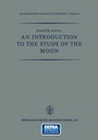 Cover: An Introduction to the Study of the Moon - Springer