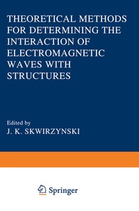 Enlarge image Cover: Theoretical Methods for Determining the Interaction of Electromagnetic Waves with Structures - Springer