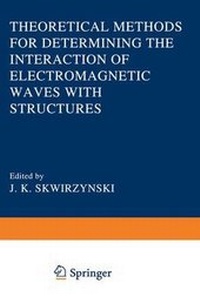 Enlarge image Cover: Theoretical Methods for Determining the Interaction of Electromagnetic Waves with Structures - Kluwer Academic Publishers