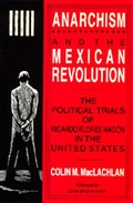 Cover: Anarchism and the Mexican Revolution - University of California Press