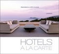 Cover: Hotels a la Carte: Provence and Cote d'Azur - Lannoo Publishers