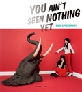 Cover: You Ain't Seen Nothing Yet: Music and Photography - Lannoo Publishers