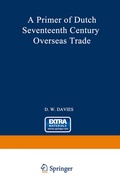 Cover: A Primer of Dutch Seventeenth Century Overseas Trade - Springer
