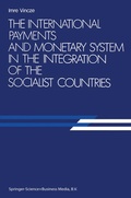 Cover: The International Payments and Monetary System in the Integration of the Socialist Countries - Springer