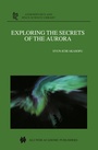 Cover: Exploring the Secrets of the Aurora - Springer