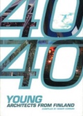 Cover: 40/40 Young Architects from Finland - Rakennustieto Publishing